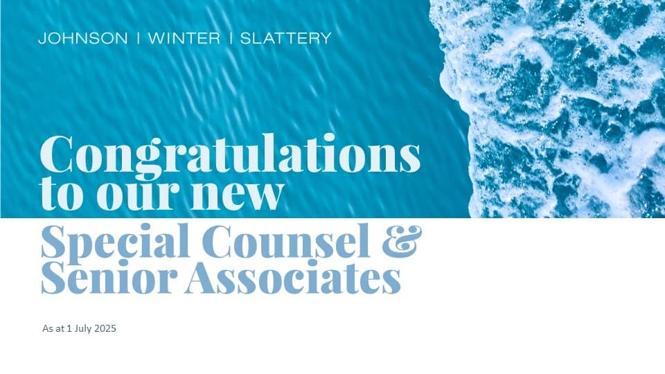 Johnson Winter Slattery announces new Special Counsel and Senior Associates